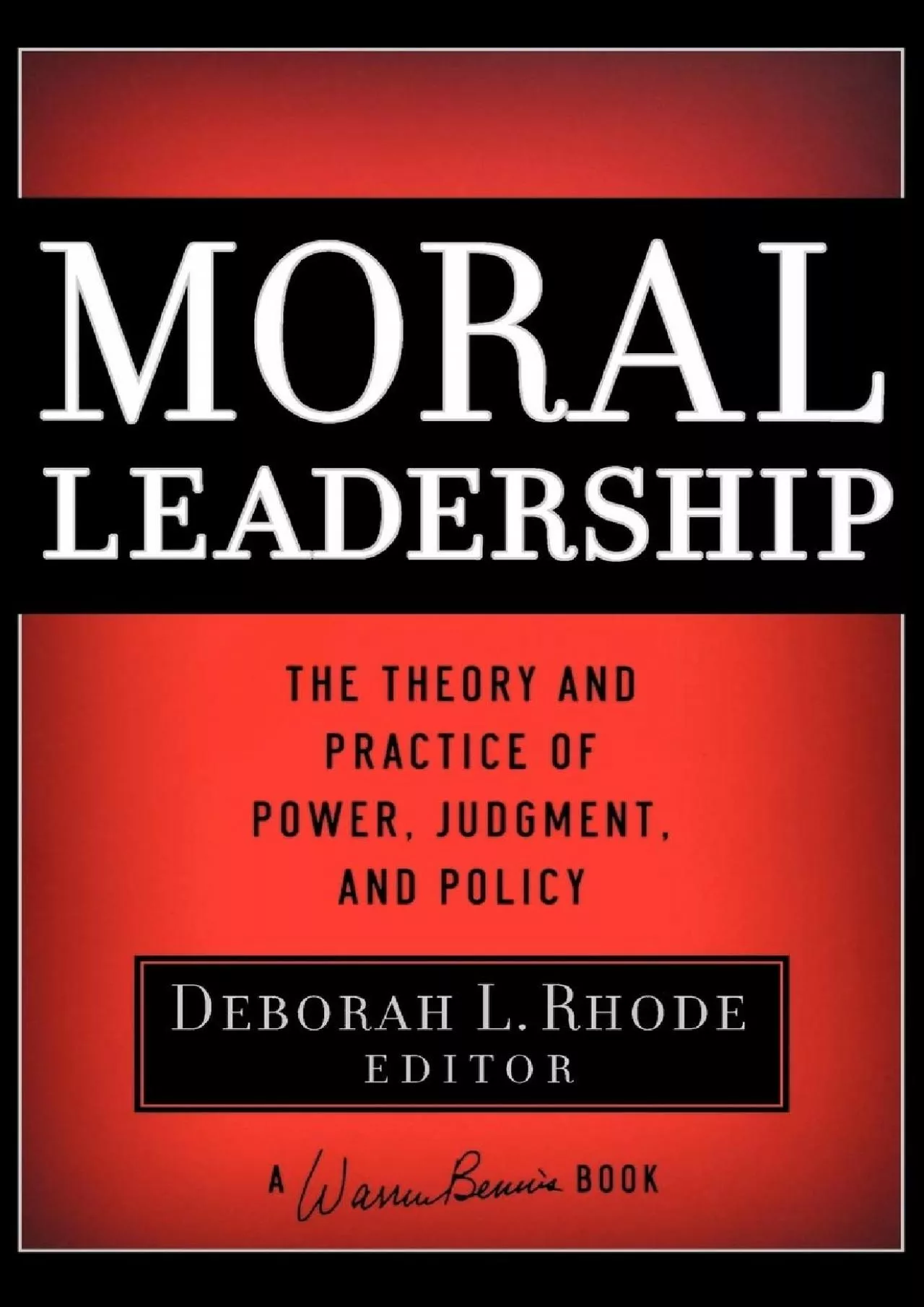 (DOWNLOAD)-Moral Leadership: The Theory and Practice of Power, Judgment and Policy