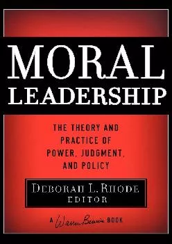 (DOWNLOAD)-Moral Leadership: The Theory and Practice of Power, Judgment and Policy
