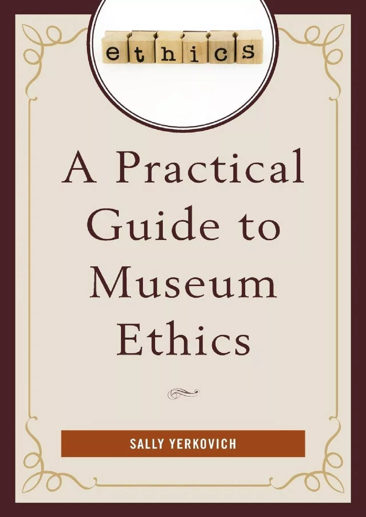 (BOOK)-A Practical Guide to Museum Ethics