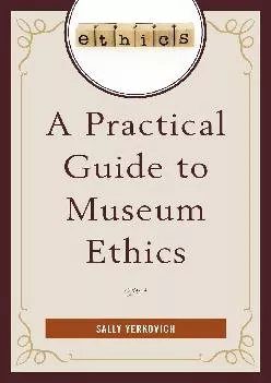 (BOOK)-A Practical Guide to Museum Ethics