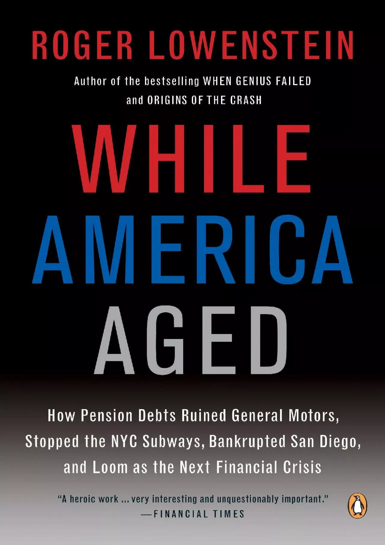 (READ)-While America Aged: How Pension Debts Ruined General Motors, Stopped the NYC Subways,