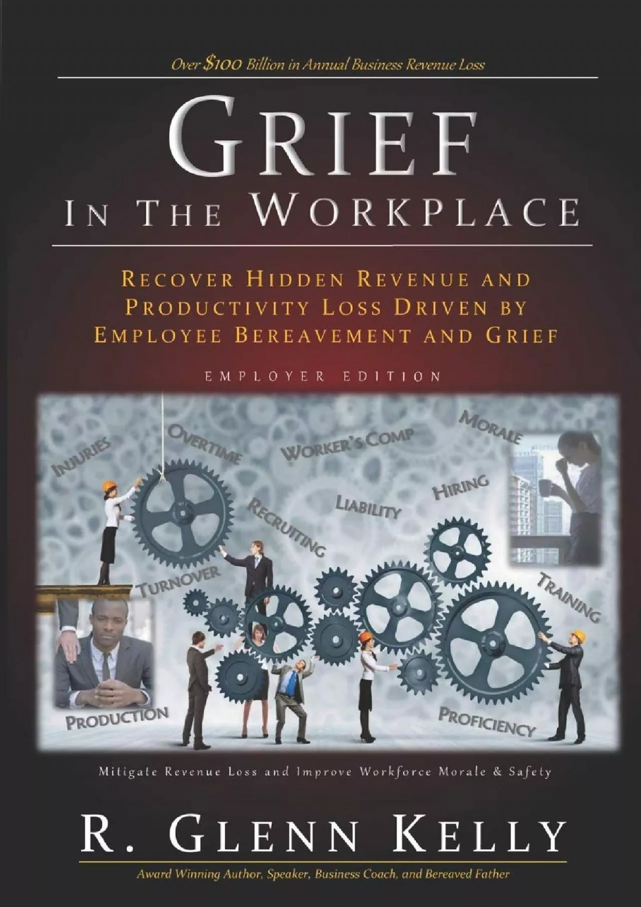 (BOOS)-Grief in the Workplace: Recover Hidden Revenue and Productivity Loss Driven by