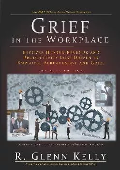 (BOOS)-Grief in the Workplace: Recover Hidden Revenue and Productivity Loss Driven by