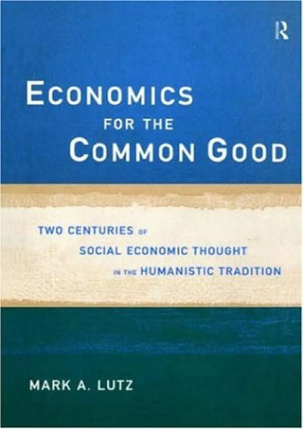 (BOOS)-Economics for the Common Good: Two Centuries of Economic Thought in the Humanist