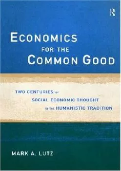 (BOOS)-Economics for the Common Good: Two Centuries of Economic Thought in the Humanist