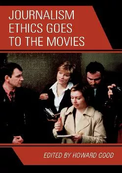 (BOOK)-Journalism Ethics Goes to the Movies