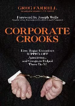 (READ)-Corporate Crooks: How Rogue Executives Ripped Off Americans... and Congress Helped