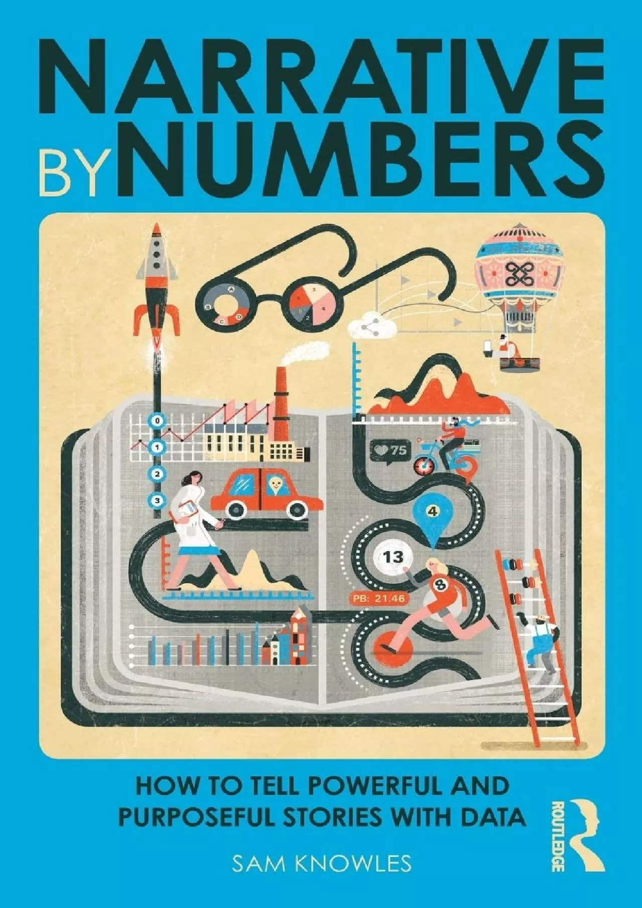 PDF-(READ)-Narrative by Numbers: How to Tell Powerful and Purposeful Stories with Data (Using