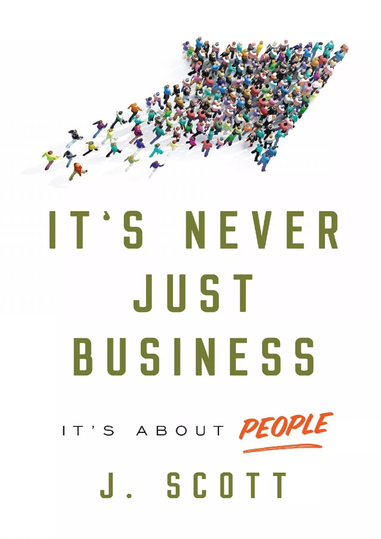 PDF-(READ)-It\'s Never Just Business: It\'s about People