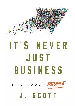 (READ)-It\'s Never Just Business: It\'s about People