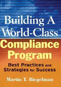 (READ)-Building a World-Class Compliance Program: Best Practices and Strategies for Success