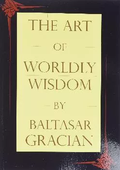 (DOWNLOAD)-The Art of Worldly Wisdom