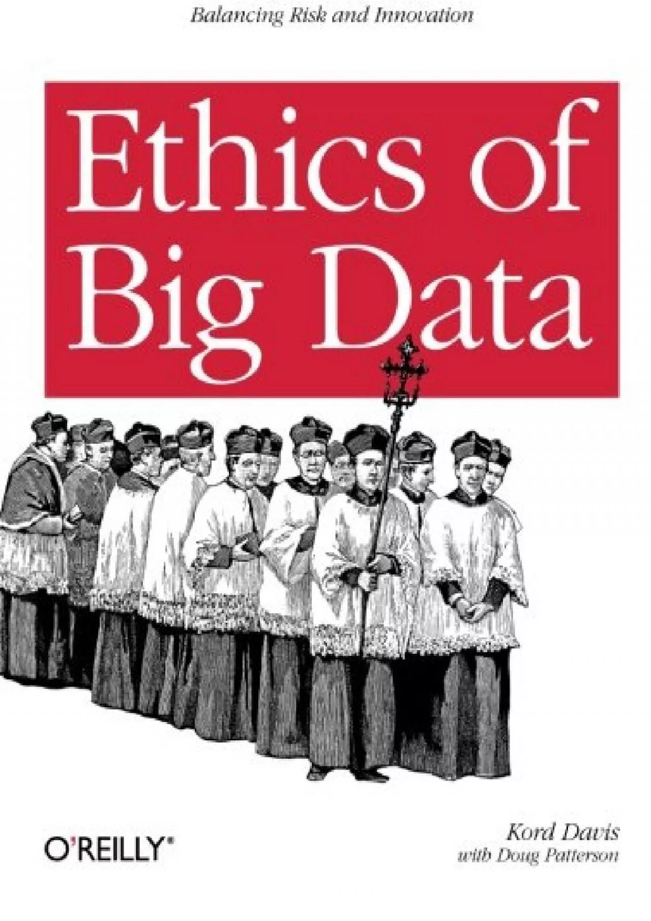 (READ)-Ethics of Big Data: Balancing Risk and Innovation
