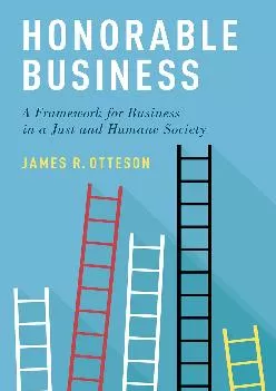 (BOOK)-Honorable Business: A Framework for Business in a Just and Humane Society