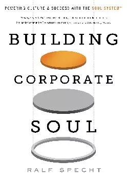 (READ)-Building Corporate Soul: Powering Culture & Success with the Soul System™