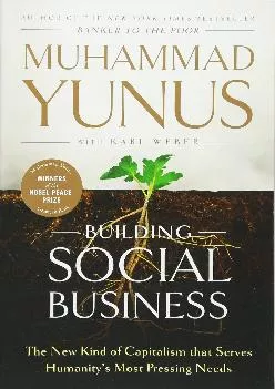(DOWNLOAD)-Building Social Business: The New Kind of Capitalism that Serves Humanity\'s Most Pressing Needs
