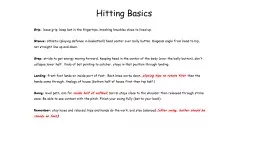 Hitting Basics Grip:  loose grip, keep bat in