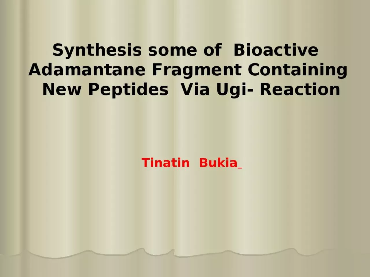 PPT-T inatin Bukia Synthesis