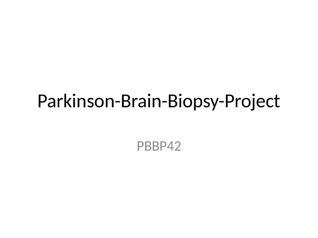 PPT-Parkinson-Brain- Biopsy -Project