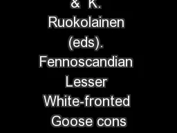 &  K. Ruokolainen (eds). Fennoscandian Lesser White-fronted Goose cons
