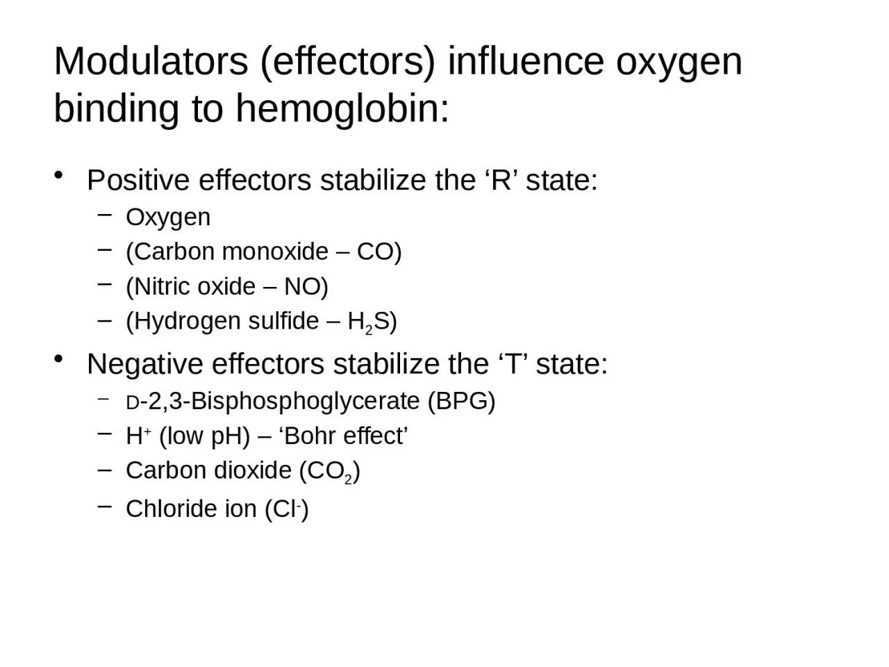 Modulators (effectors) influence oxygen binding to hemoglobin: