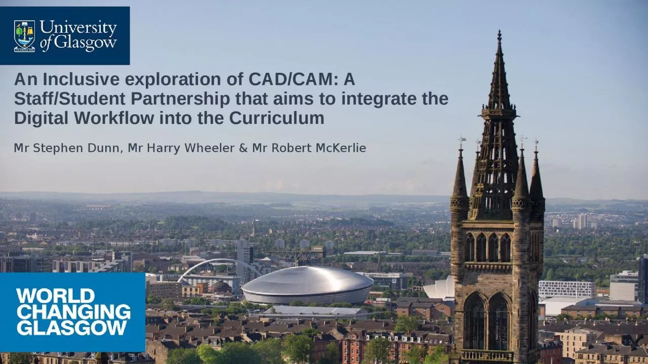 PPT-An Inclusive exploration of CAD/CAM: A Staff/Student Partnership that aims to integrate