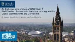 An Inclusive exploration of CAD/CAM: A Staff/Student Partnership that aims to integrate the Digital