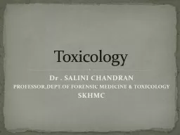 Dr . SALINI CHANDRAN PROFESSOR,DEPT.OF FORENSIC MEDICINE & TOXICOLOGY