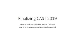 Finalizing CAST 2019 James Martin and Ed Dunne, WQGIT Co-Chairs