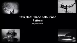 Task One: Shape Colour and Pattern