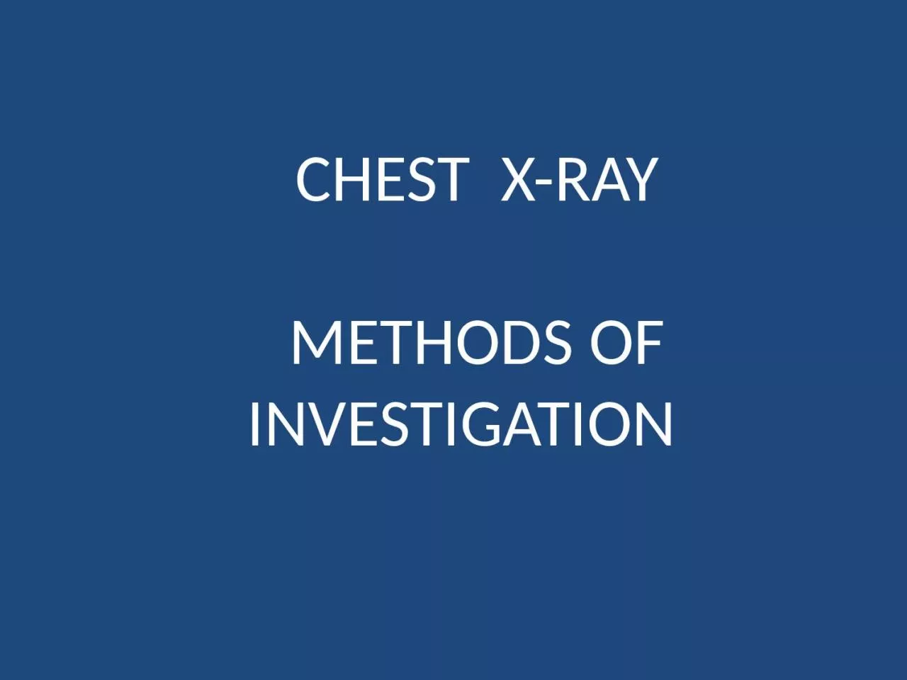 PPT-CHEST X-RAY METHODS OF