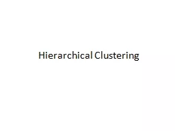 Hierarchical Clustering Hierarchical Clustering
