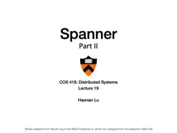 Spanner Part II COS 418: Distributed Systems