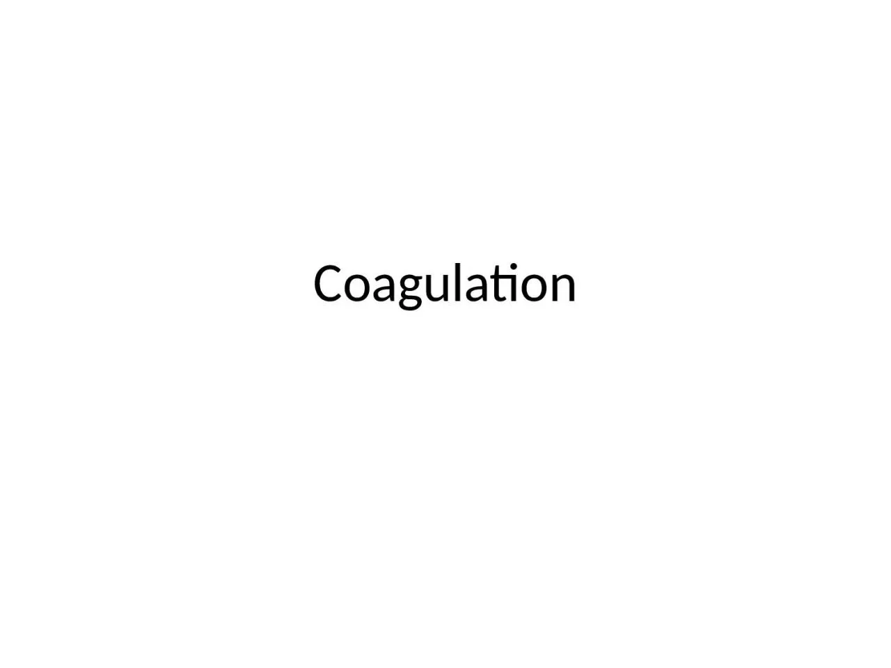 PPT-Coagulation Water from a natural source usually contains suspended solids which fall in