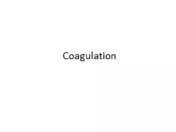 Coagulation Water from a natural source usually contains suspended solids which fall in