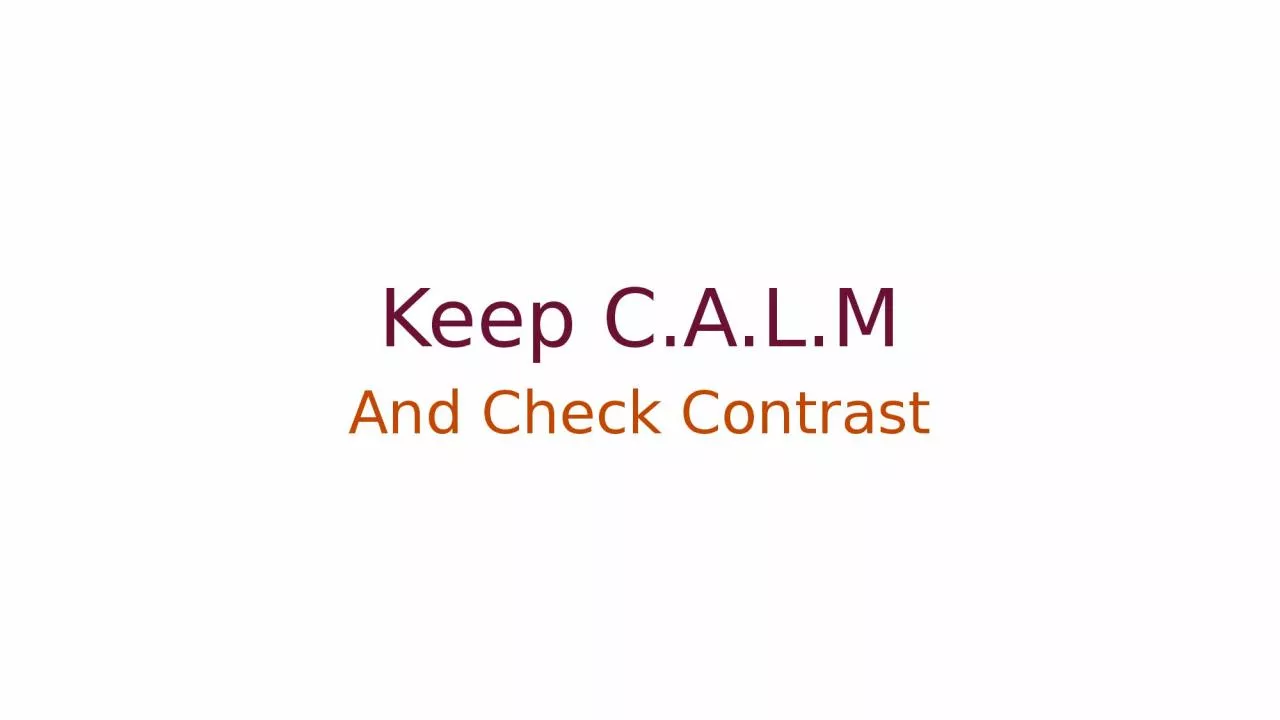 Keep C.A.L.M And Check Contrast