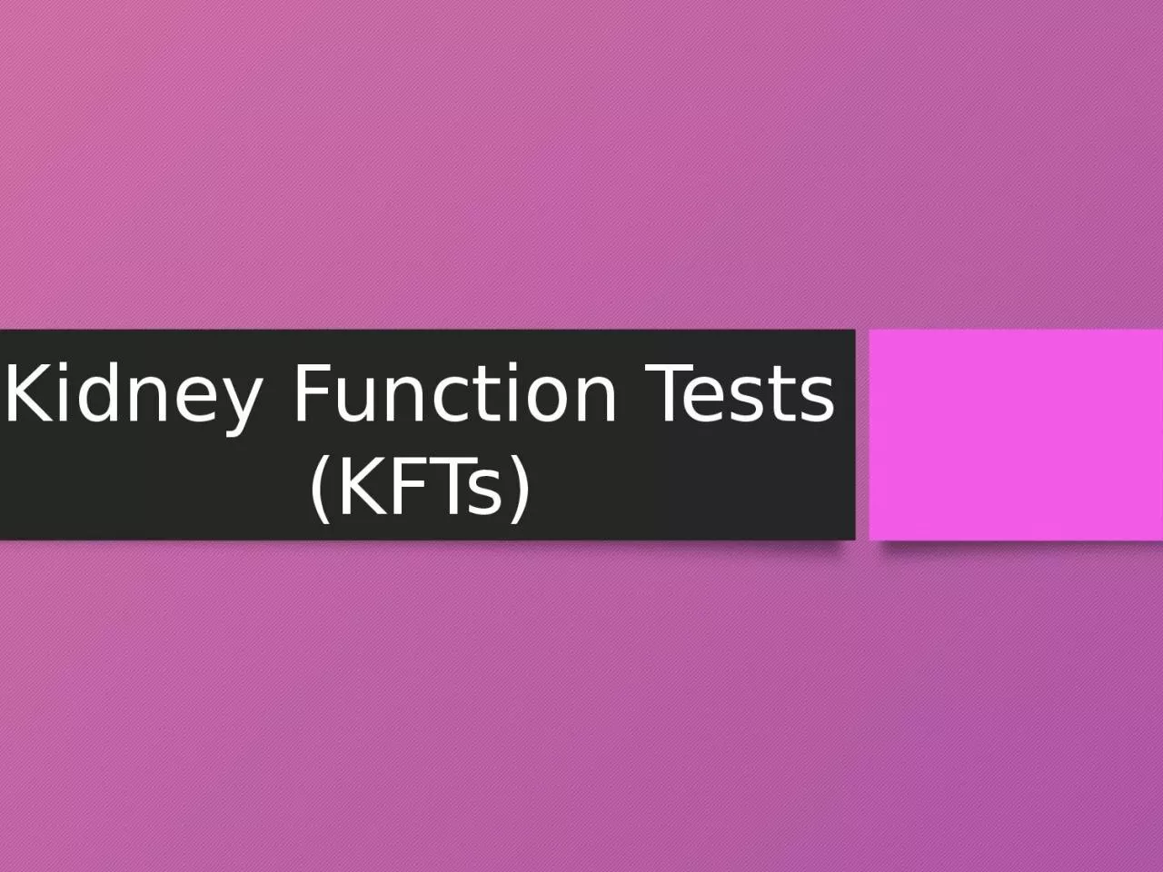 Kidney Function Tests (KFTs)