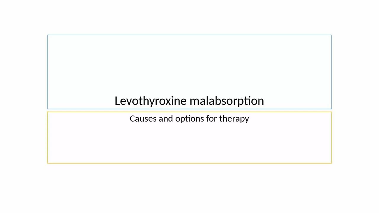 PPT-Levothyroxine malabsorption