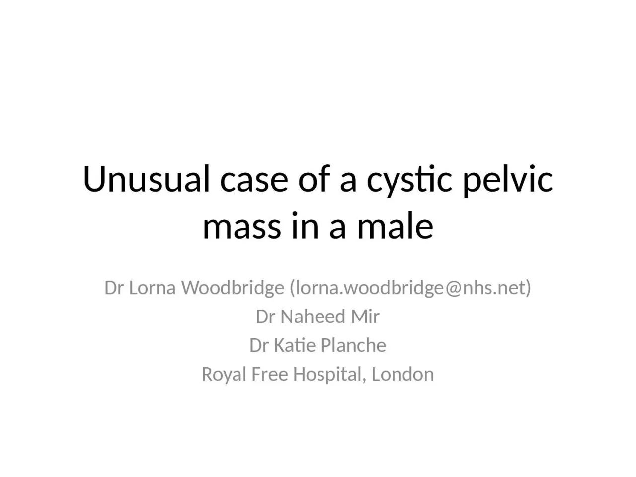 Unusual case of a cystic pelvic mass in a male