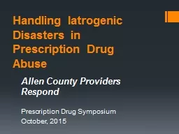 Handling Iatrogenic Disasters in Prescription Drug Abuse
