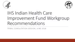 IHS Indian Health Care Improvement Fund Workgroup Recommendations