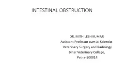 INTESTINAL OBSTRUCTION                                                                          DR.