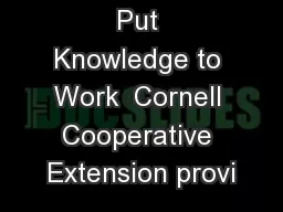 Helping You Put Knowledge to Work  Cornell Cooperative Extension provi