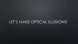 Let’s make optical illusions!