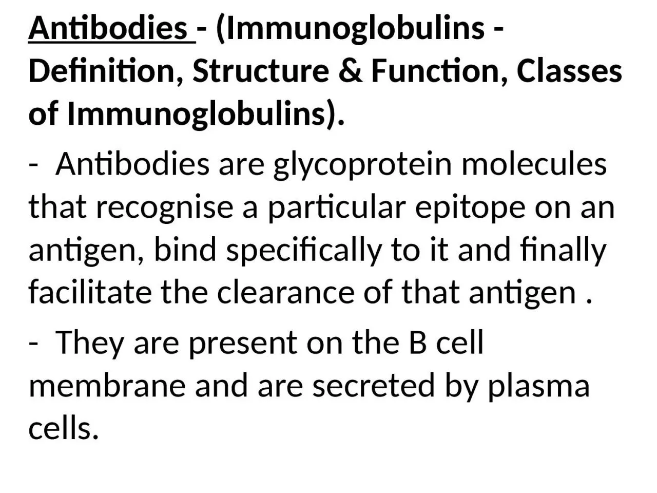 Antibodies  - ( Immunoglobulins