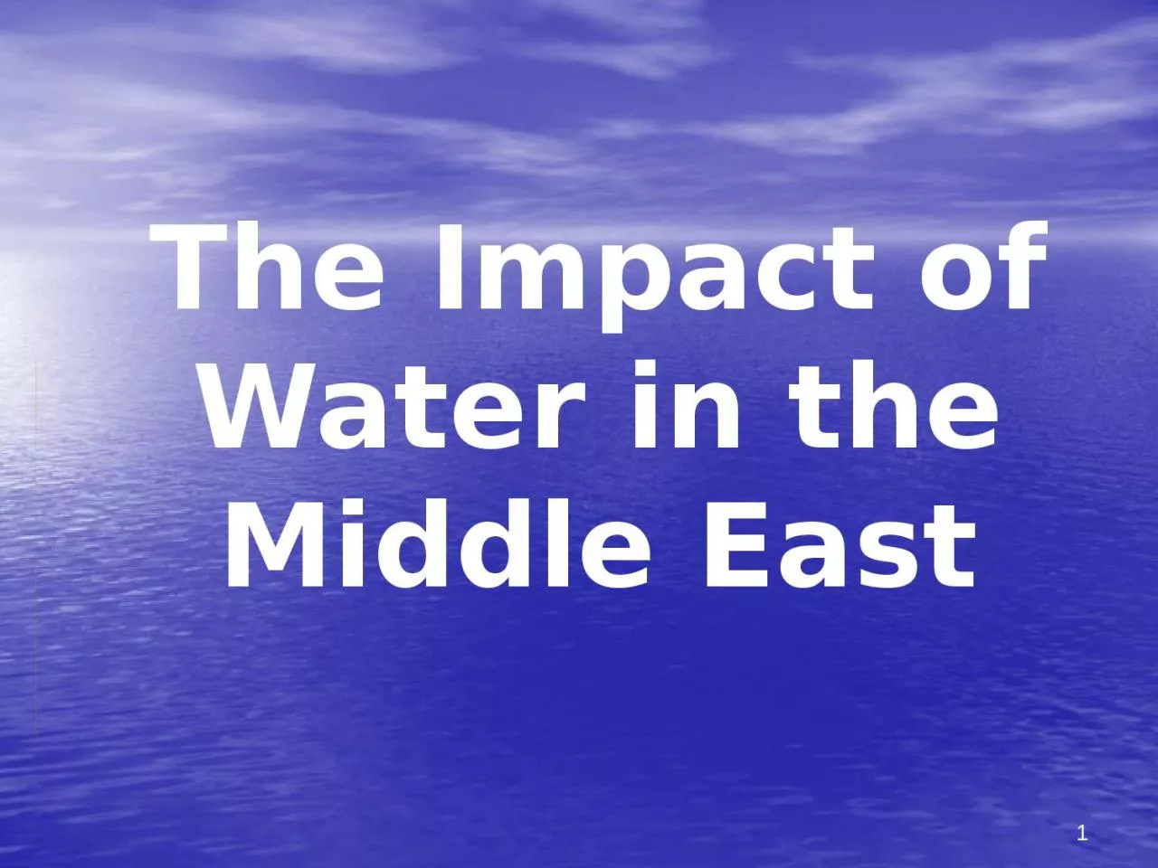 1 The Impact of Water in the Middle East