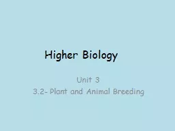 Higher Biology	 Unit 3  3.2- Plant and Animal Breeding