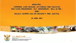 BRIEFING: CRIMINAL LAW (SEXUAL OFFENCES AND RELATED MATTERS) AMENDMENT ACT AMENDMENT BILL