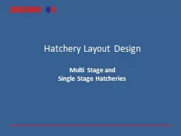 Multi Stage and Single Stage Hatcheries