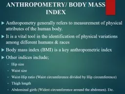 ANTHROPOMETRY/ BODY MASS